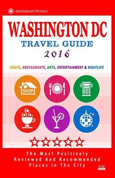 portada Washington DC Travel Guide 2016: Shops, Restaurants, Arts, Entertainment and Nightlife in Washington DC (City Travel Guide 2016) (in English)