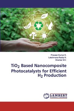 portada TiO2 Based Nanocomposite Photocatalysts for Efficient H2 Production (en Inglés)