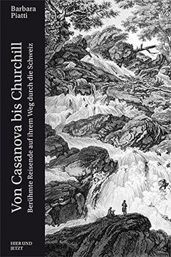 portada Von Casanova bis Churchill: Berühmte Reisende auf Ihrem weg Durch die Schweiz Piatti, Barbara (en Alemán)