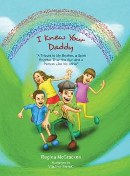 portada I Knew Your Daddy: "A Tribute to My Brother, a Spirit Brighter Than the Sun and a Person Like No Other" (en Inglés)