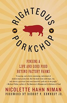 portada Righteous Porkchop: Finding a Life and Good Food Beyond Factory Farms (en Inglés)