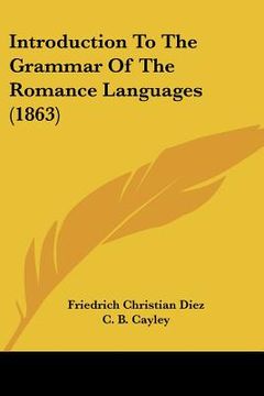 portada introduction to the grammar of the romance languages (1863) (in English)