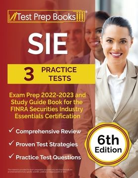 portada SIE Exam Prep 2022 - 2023: 3 Practice Tests and Study Guide Book for the FINRA Securities Industry Essentials Certification [6th Edition] (en Inglés)