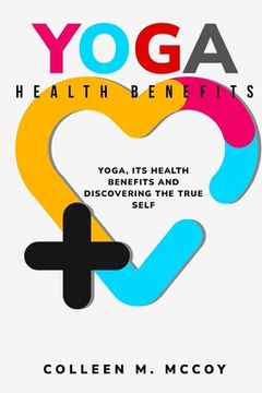 portada Yoga, its health benefits and discovering the true self (en Inglés)