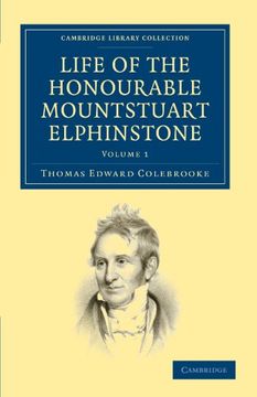 portada Life of the Honourable Mountstuart Elphinstone: Volume 1 (Cambridge Library Collection - South Asian History) (en Inglés)