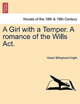 portada a girl with a temper. a romance of the wills act. (en Inglés)