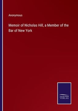 portada Memoir of Nicholas Hill, a Member of the Bar of New York (en Inglés)