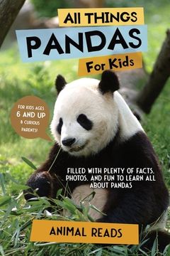 portada All Things Pandas For Kids: Filled With Plenty of Facts, Photos, and Fun to Learn all About Pandas 