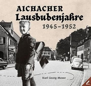portada Aichacher Lausbubenjahre: 1945? 1952 (en Alemán)