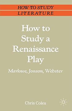 portada How to Study a Renaissance Play: Marlowe, Webster, Jonson (Macmillan Study Skills) (in English)