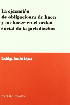 portada La Ejecucion de Obligaciones de Hacer y No-Hacer en el Orden Social de la Jurisdiccion (in Spanish)