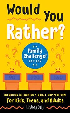 portada Would you Rather? Family Challenge! Edition: Hilarious Scenarios & Crazy Competition for Kids, Teens, and Adults (a Laugh and Think Book) 