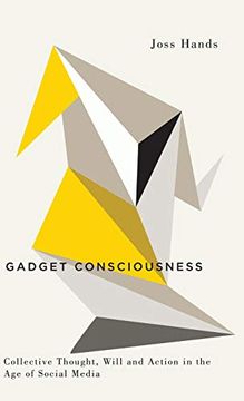portada Gadget Consciousness: Collective Thought, Will and Action in the age of Social Media (Digital Barricades) (en Inglés)