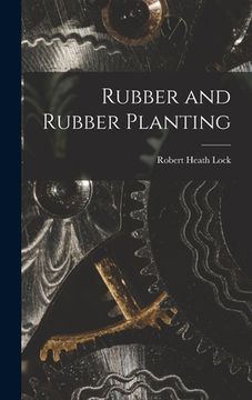 portada Rubber and Rubber Planting (en Inglés)
