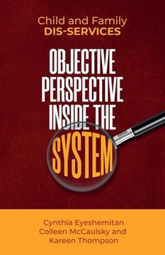 portada Child and Family Dis-services: Objective Perspective Inside the System (en Inglés)