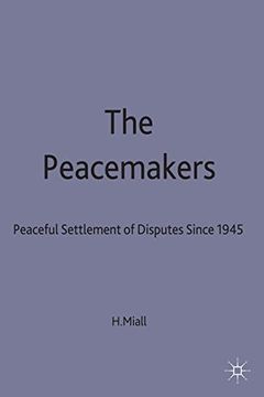 portada The Peacemakers: Peaceful Settlement of Disputes since 1945 (Peaceful Settlements of Disputes Since 1945)