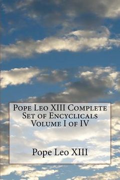 portada Pope Leo XIII Complete Set of Encyclicals Volume I of IV (en Inglés)