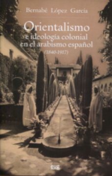portada orientalismo e ideologia colonial en el arabismo español (1840-1917) (in Spanish)