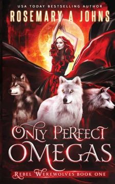 portada Only Perfect Omegas: 1 (Rebel Werewolves) (in English)