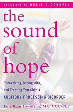 portada The Sound of Hope: Recognizing, Coping With, and Treating Your Child's Auditory Processing Disorder (en Inglés)