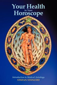 portada your health in your horoscope: introduction to medical astrology (en Inglés)