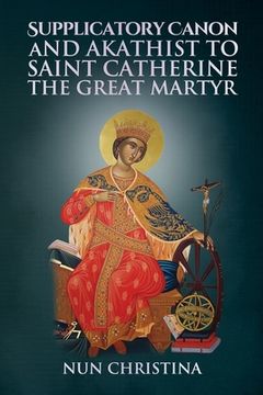 portada Supplicatory Canon and Akathist to Saint Catherine the Great Martyr