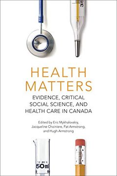 portada Health Matters: Evidence, Critical Social Science, and Health Care in Canada (en Inglés)