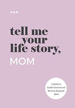 portada Tell me Your Life Story, mom (en Inglés)
