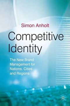 portada Competitive Identity: The New Brand Management for Nations, Cities and Regions