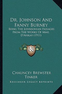 portada dr. johnson and fanny burney: being the johnsonian passages from the works of mme. d'arblabeing the johnsonian passages from the works of mme. d'arb (en Inglés)