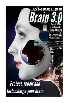 portada Brain 3.0: Protect, repair and turbo-charge your brain (en Inglés)