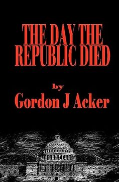 portada the day the republic died (en Inglés)