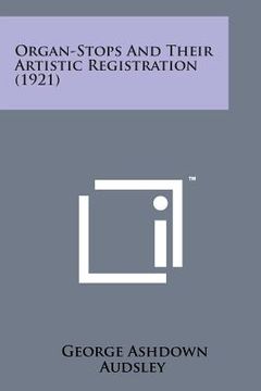 portada Organ-Stops and Their Artistic Registration (1921)