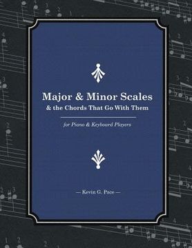 portada Major & Minor Scales and the Chords That Go With Them: For Piano and Keyboard Players (en Inglés)