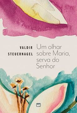 Um Olhar Sobre Maria, Serva do Senhor (in Portuguese)