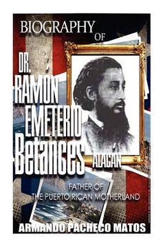 portada biography of dr. ram n emeterio betances alac n: father of the puerto rican motherland (in English)
