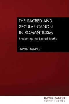 portada the sacred and secular canon in romanticism: preserving the sacred truths