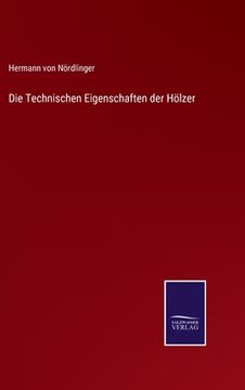 portada Die Technischen Eigenschaften der Hölzer (in German)