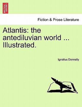 portada atlantis: the antediluvian world ... illustrated. (en Inglés)
