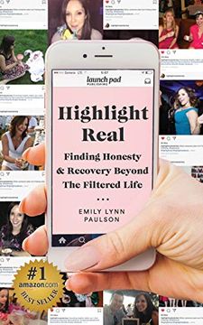 portada Highlight Real: Finding Honesty & Recovery Beyond the Filtered Life (en Inglés)