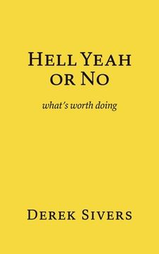 portada Hell Yeah or no: What'S Worth Doing (en Inglés)