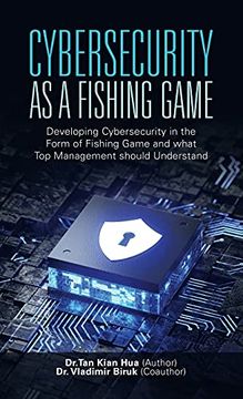 portada Cybersecurity as a Fishing Game: Developing Cybersecurity in the Form of Fishing Game and What top Management Should Understand (en Inglés)