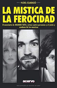 portada La Mística de la Ferocidad: El asesinato de SHARON TATE y otras cuatro personas y el juicio y condena de los asesinos (in Spanish)
