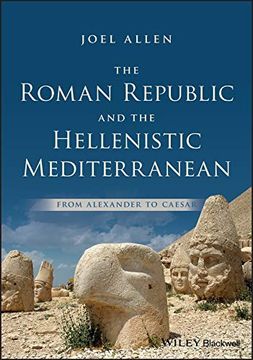 portada The Roman Republic and the Hellenistic Mediterranean: From Alexander to Caesar (in English)