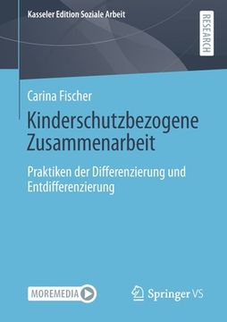 portada Kinderschutzbezogene Zusammenarbeit: Praktiken der Differenzierung und Entdifferenzierung: 22 (Kasseler Edition Soziale Arbeit) (en Alemán)