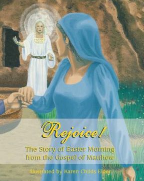 portada Rejoice!: The Story of Easter Morning From the Gospel of Matthew (en Inglés)