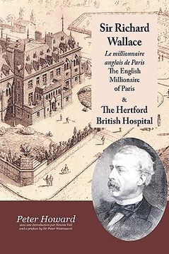portada Sir Richard Wallace - Le Millionaire Anglais de Paris - The English Millionaire - and The Hertford British Hospital (in French)