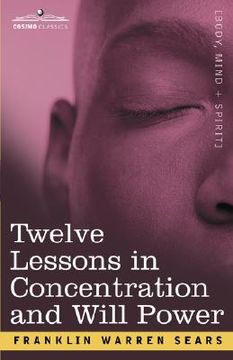 portada concentration and will power in twelve lessons (en Inglés)