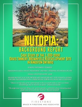 portada Nutopia: BACKGROUND REPORT: Case Study of the 1,500-door Davis Tannery Brownfield Redevelopment Site in Kingston Ontario (in English)