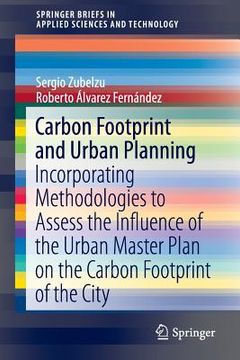 portada Carbon Footprint and Urban Planning: Incorporating Methodologies to Assess the Influence of the Urban Master Plan on the Carbon Footprint of the City